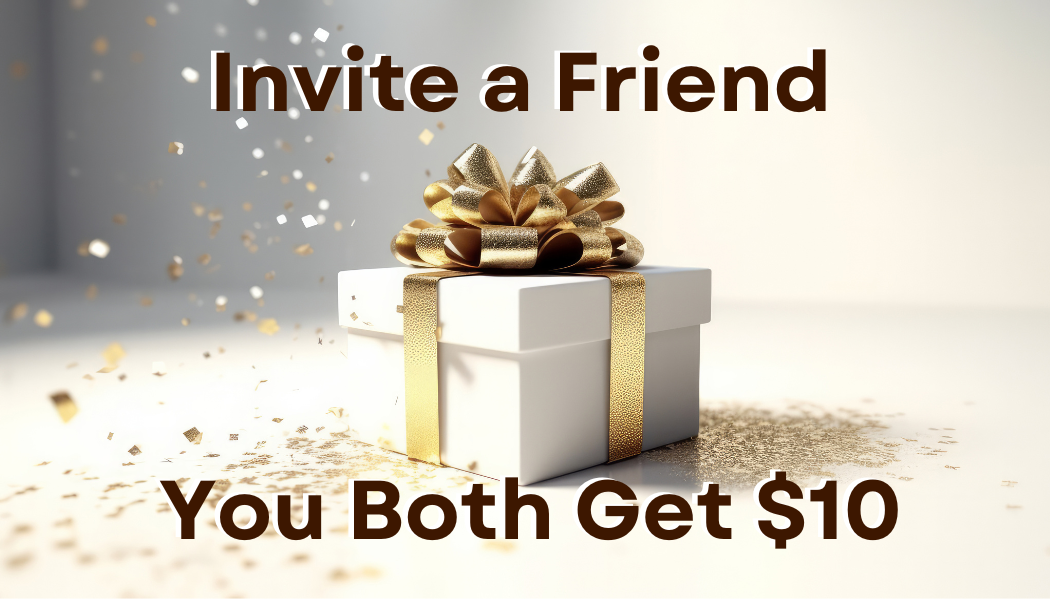 Invite a friend, you both get $10!